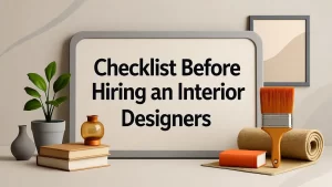 checklist before hiring an interior designers